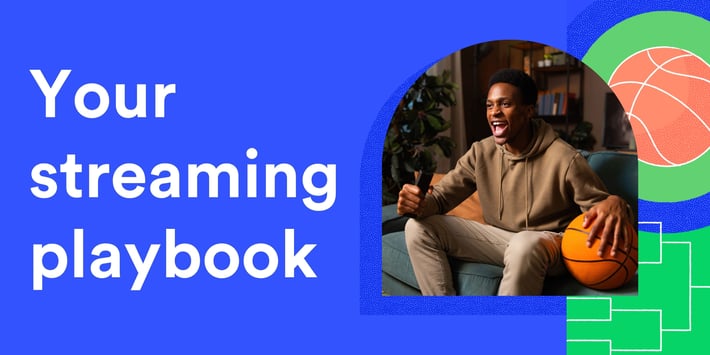 Your March basketball streaming playbook